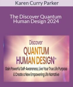 Karen Curry Parker – The Discover Quantum Human Design 2024