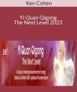 Ken Cohen – Yi Quan Qigong – The Next Level 2023
