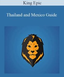 King Epic – Thailand and Mexico Guide