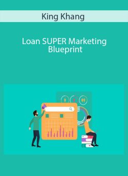 Loan SUPER Marketing Blueprint – King Khang