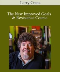 Larry Crane – The New Improved Goals & Resistance Course