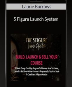 Laurie Burrows – 5 Figure Launch System