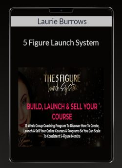 Laurie Burrows – 5 Figure Launch System