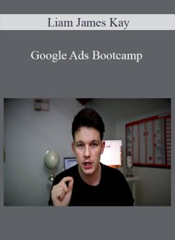 Liam James Kay – Google Ads Bootcamp