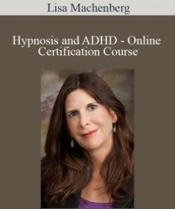 Lisa Machenberg – Hypnosis and ADHD – Online Certification Course