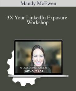 Mandy McEwen – 3X Your LinkedIn Exposure Workshop