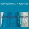 Maria Raczynska – NEW! Ocean Water in Watercolor