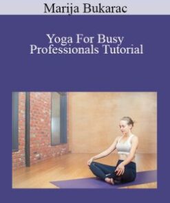Marija Bukarac – Yoga For Busy Professionals Tutorial
