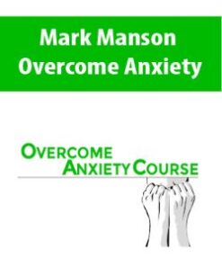 Mark Manson – Overcome Anxiety