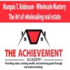 Marquis T. Robinson Wholesale Mastery The Art of wholesaling real estate 250x321 1 » Courses[GB]