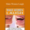 Martin Merill – Make Women Laugh