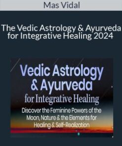 Mas Vidal – The Vedic Astrology & Ayurveda for Integrative Healing 2024