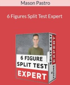 Mason Pastro – 6 Figures Split Test Expert