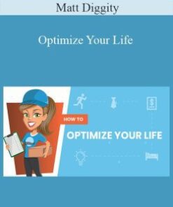 Matt Diggity – Optimize Your Life