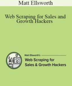 Matt Ellsworth – Web Scraping for Sales and Growth Hackers