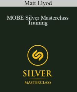 Matt Llyod – MOBE Silver Masterclass Training