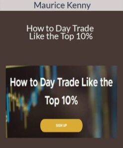 Maurice Kenny – How to Day Trade Like the Top 10%
