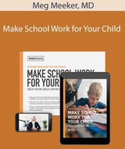 Meg Meeker, MD – Make School Work for Your Child