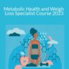Melissa Petersen – Metabolic Health and Weigh Loss Specialist Course 2023
