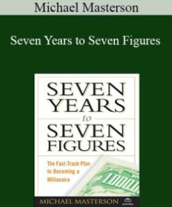 Michael Masterson – Seven Years to Seven Figures