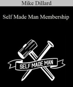 Mike Dillard – Self Made Man Membership