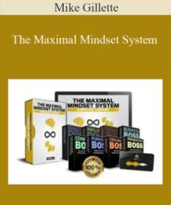 Mike Gillette – The Maximal Mindset System
