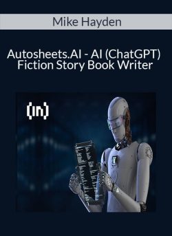 Mike Hayden – Autosheets.AI – AI (ChatGPT) Fiction Story Book Writer