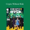 Mike Long – Crypto Without Risk