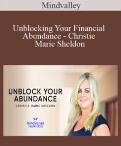 Mindvalley – Unblocking Your Financial Abundance – Christie Marie Sheldon