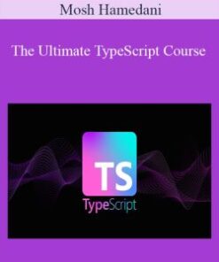 Mosh Hamedani – The Ultimate TypeScript Course