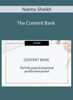 Naima Sheikh – The Content Bank