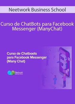Neetwork Business School – Curso de ChatBots para Facebook Messenger (ManyChat)