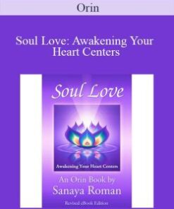 Orin – Soul Love: Awakening Your Heart Centers