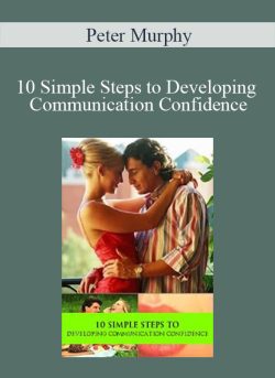Peter Murphy – 10 Simple Steps to Developing Communication Confidence