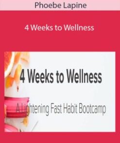 Phoebe Lapine – 4 Weeks to Wellness