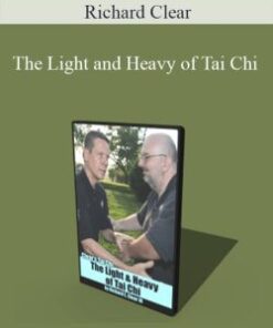Richard Clear – The Light and Heavy of Tai Chi
