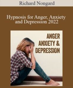Richard Nongard – Hypnosis for Anger, Anxiety and Depression 2022