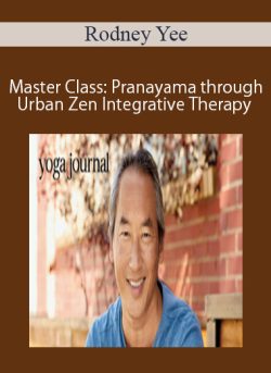 Rodney Yee – Master Class: Pranayama through Urban Zen Integrative Therapy