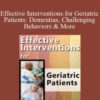 Roy D. Steinberg Steven Atkinson Effective Interventions for Geriatric Patients Dementias Challenging Behaviors More 250x343 1 » Courses[GB]
