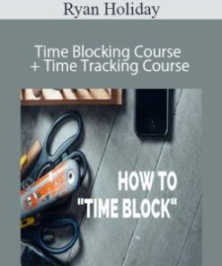 Ryan Holiday – Time Blocking Course + Time Tracking Course