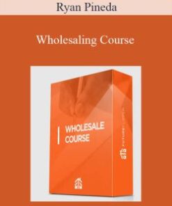 Ryan Pineda – Wholesaling Course