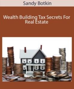 Sandy Botkin – Wealth Building Tax Secrets For Real Estate