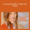 Shauna Teaken – Creating Healthy Teeth And Gums