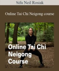 Sifu Neil Rosiak – Online Tai Chi Neigong course