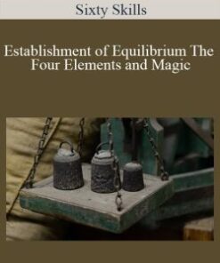 Sixty Skills – Establishment of Equilibrium The Four Elements and Magic
