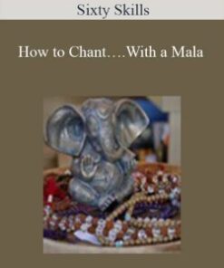 Sixty Skills – How to Chant….With a Mala