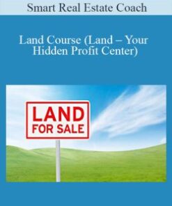 [Download Now] Smart Real Estate Coach – Land Course (Land – Your Hidden Profit Center)