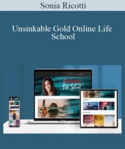 Sonia Ricotti – Unsinkable Gold Online Life School