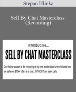 Stepan Hlinka – Sell By Chat Masterclass (Recording)