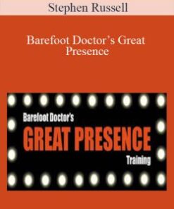 Stephen Russell – Barefoot Doctor’s Great Presence